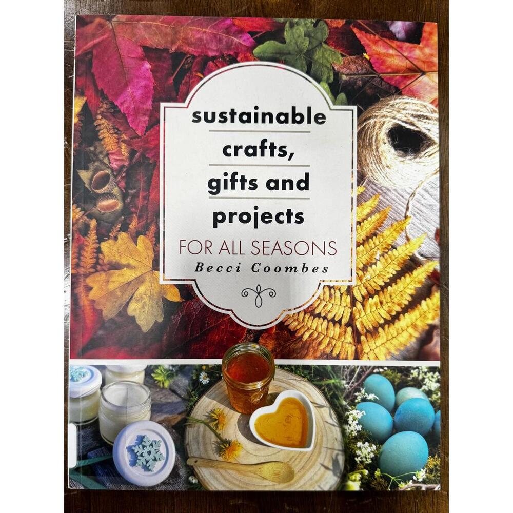 sustainable crafts gifts and projects for all seasons book by becci coombes